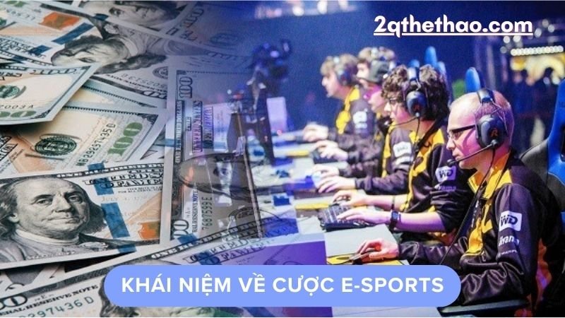 Khái niệm về cược e-sports