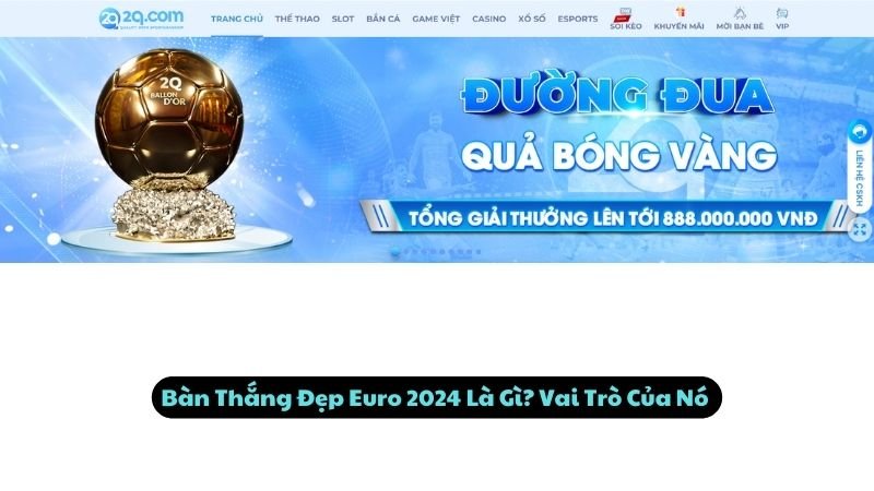 Bàn Thắng Đẹp Euro 2024 Là Gì? Vai Trò Của Nó