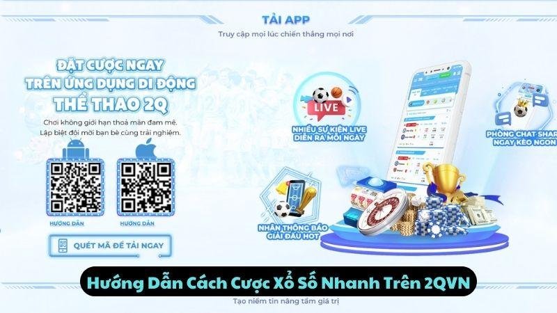 Hướng Dẫn Cách Cược Xổ Số Nhanh Trên 2qvn