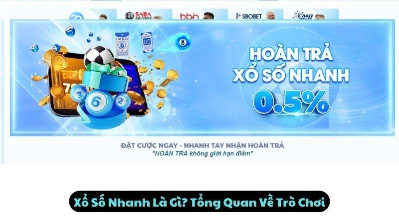 Xổ Số Nhanh Là Gì? Tổng Quan Về Trò Chơi