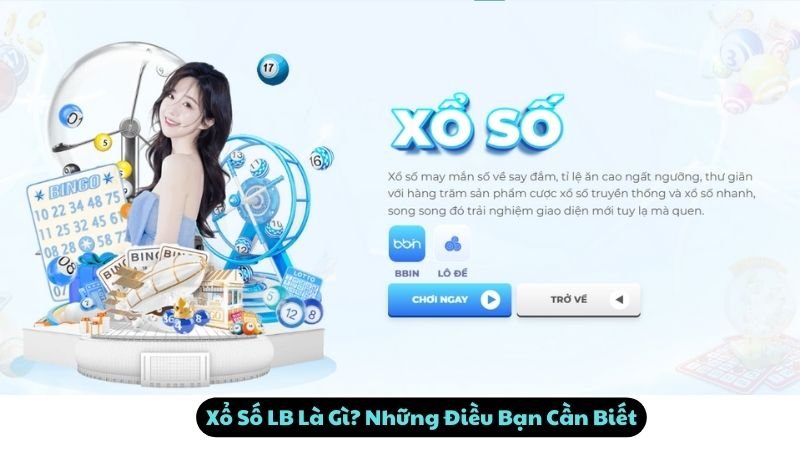 Xổ Số LB Là Gì? Những Điều Bạn Cần Biết