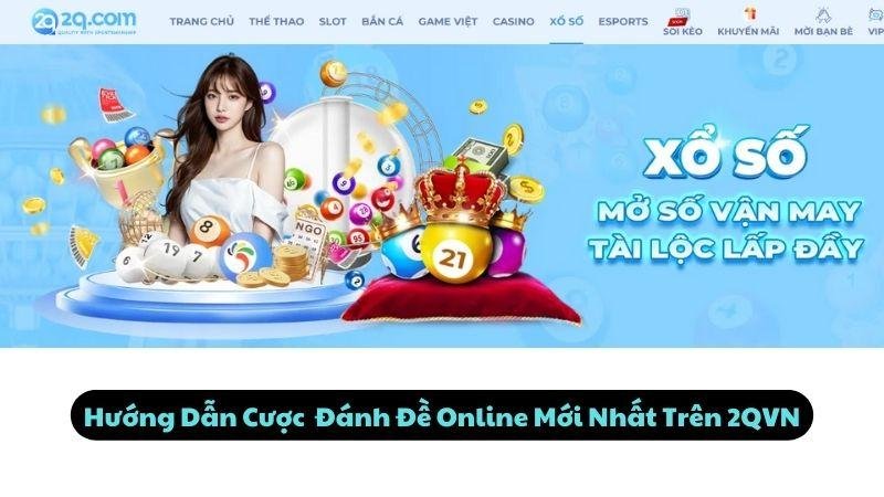 Hướng Dẫn Cược  Đánh Đề Online Mới Nhất Trên 2QVN