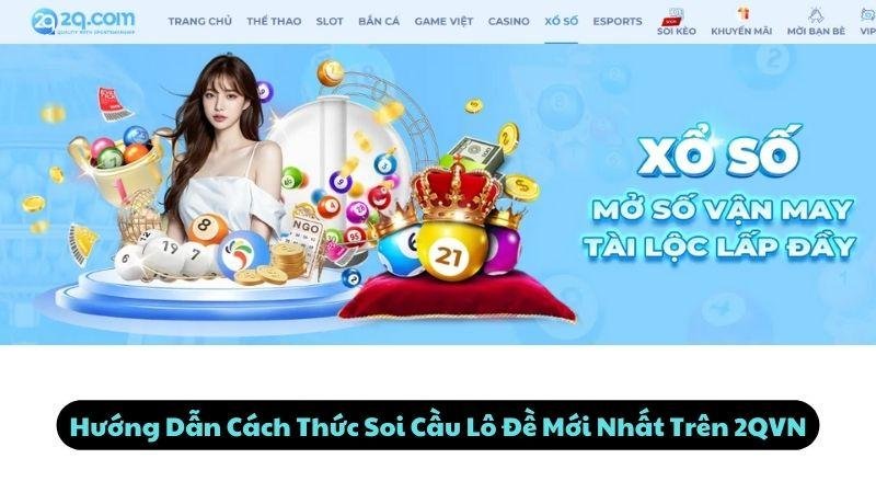 Hướng Dẫn Cách Thức Soi Cầu Lô Đề Mới Nhất Trên 2QVN