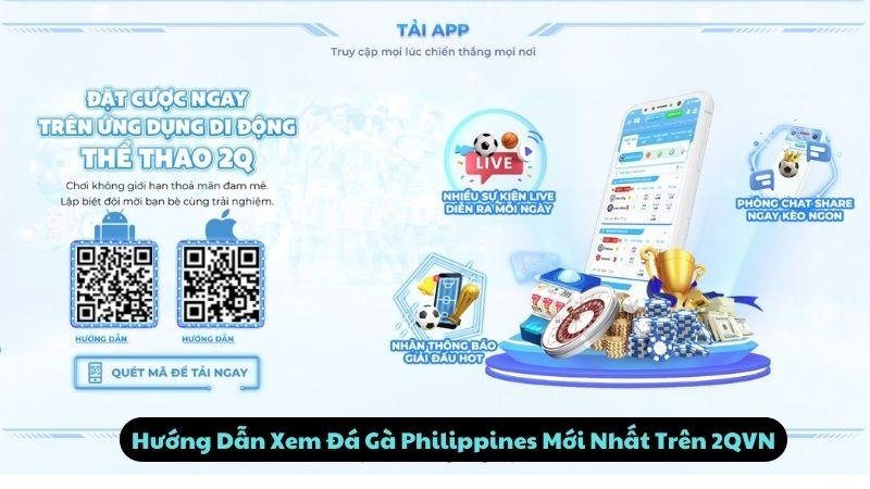 Hướng Dẫn Xem Đá Gà Philippines Mới Nhất Trên 2QVN