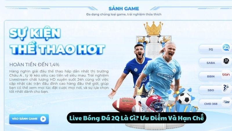 Live Bóng Đá 2Q Là Gì? Ưu Điểm Và Hạn Chế