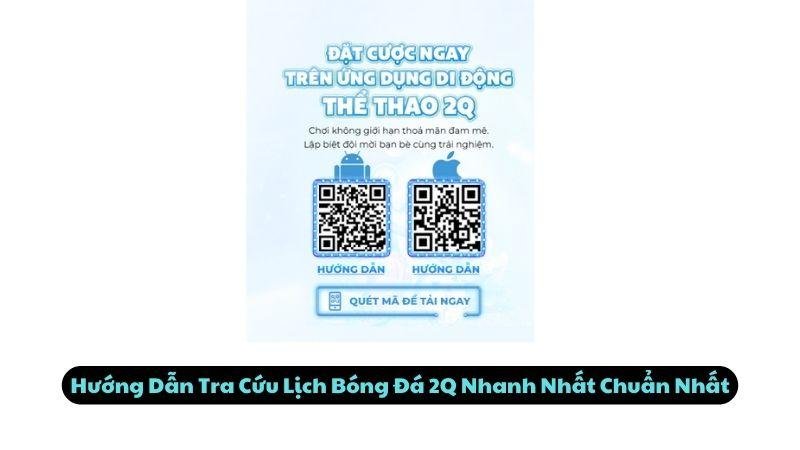 Hướng Dẫn Tra Cứu Lịch Bóng Đá 2Q Nhanh Nhất Chuẩn Nhất