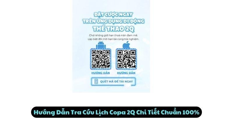 Hướng Dẫn Tra Cứu Lịch Copa 2Q Chi Tiết Chuẩn 100%