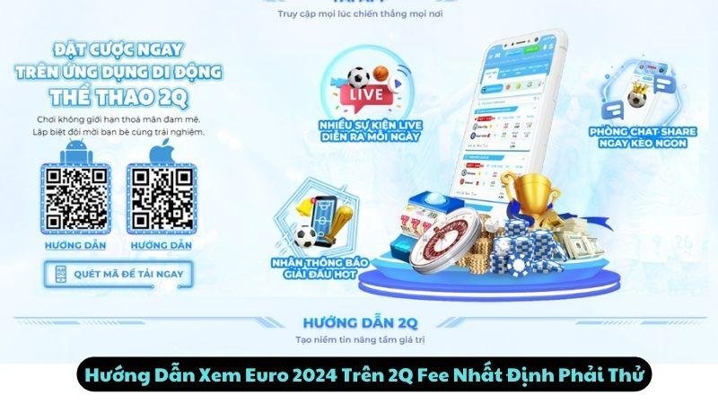 Hướng Dẫn Xem Euro 2024 Trên 2Q Fee Nhất Định Phải Thử