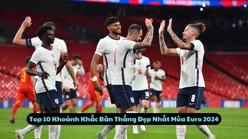 Top 10 Khoảnh Khắc Bàn Thắng Đẹp Nhất Mùa Euro 2024