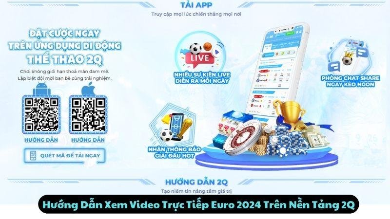 Hướng Dẫn Xem Video Trực Tiếp Euro 2024 Trên Nền Tảng 2Q