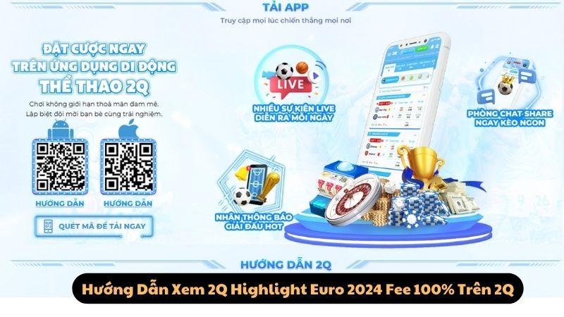 Hướng Dẫn Xem 2Q Highlight Euro 2024 Fee 100% Trên 2Q