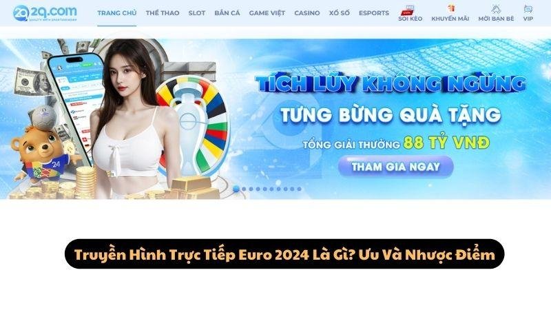 Truyền Hình Trực Tiếp Euro 2024 Là Gì? Ưu Và Nhược Điểm