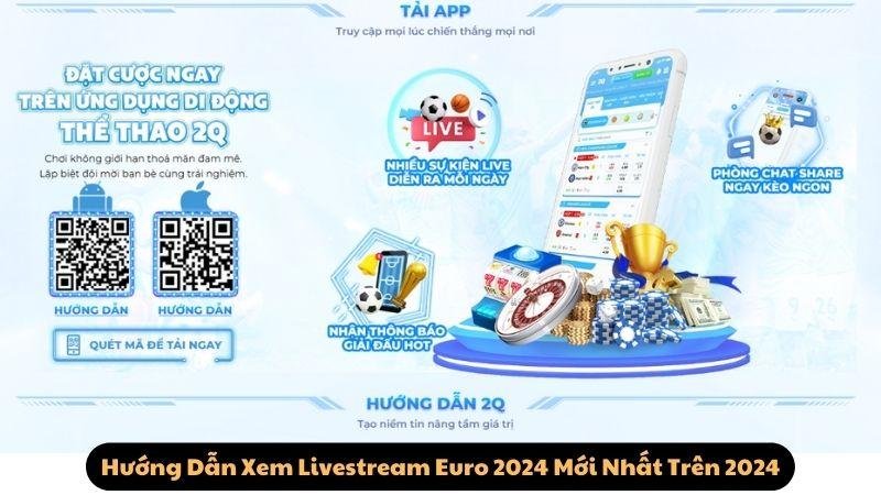 Hướng Dẫn Xem Livestream Euro 2024 Mới Nhất Trên 2024