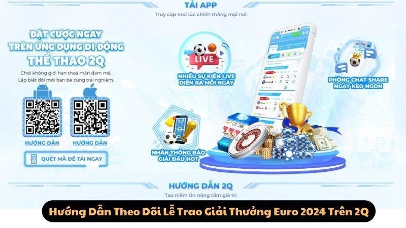 Hướng Dẫn Theo Dõi Lễ Trao Giải Thưởng Euro 2024 Trên 2Q