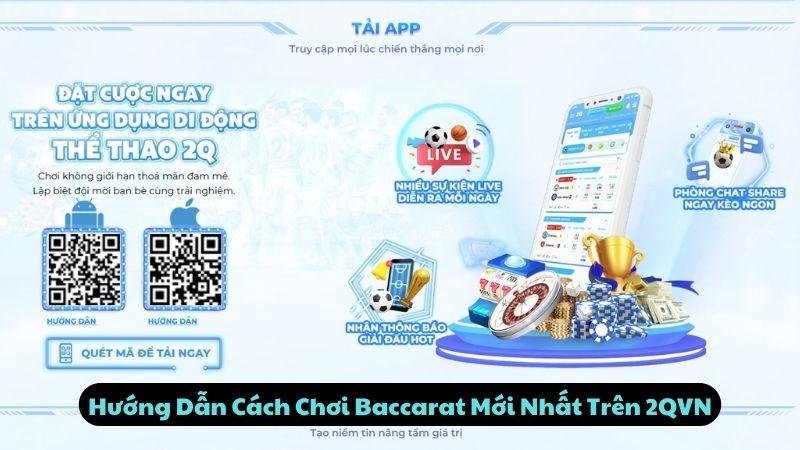 Hướng Dẫn Cách Chơi Baccarat Mới Nhất Trên 2qvn