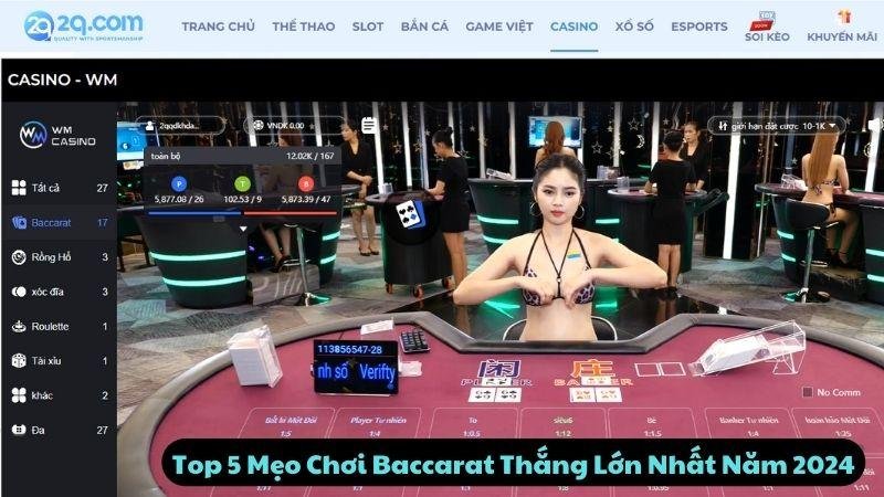 Top 5 Mẹo Chơi Baccarat Thắng Lớn Nhất Năm 2024