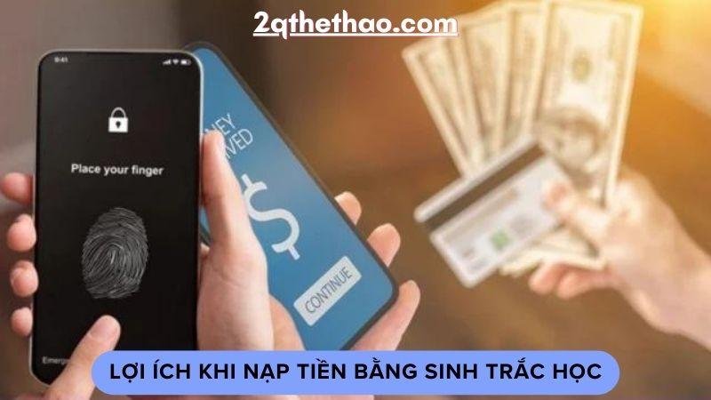 nap-tien-bang-sinh-trac-hoc-1