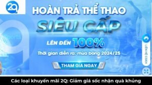 Các loại khuyến mãi 2Q: Giảm giá sốc nhận quà khủng